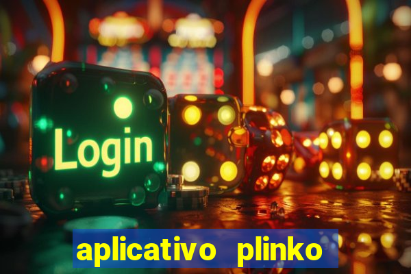 aplicativo plinko paga mesmo